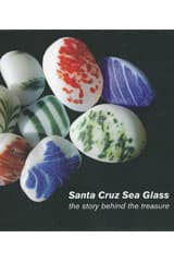 Santa Cruz Sea Glass, the Story Behind the Treasure by Krista Hammond