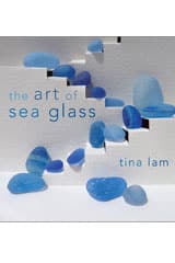 The Art of Sea Glass by Tina Lam