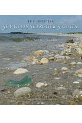 The Official Sea Glass Searcher's Guide: How to Find Your Own Treasures from the Tide by Cindy Bilbao